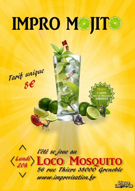 Impro Mojito : de l'impro, dans l'ambiance Mojito Lundi 11 juin et 2 juillet au Loco Mosquito Impro Mojito : de l'impro, dans l'ambiance Mojito Lundi 11 juin et 2 juillet au Loco Mosquito