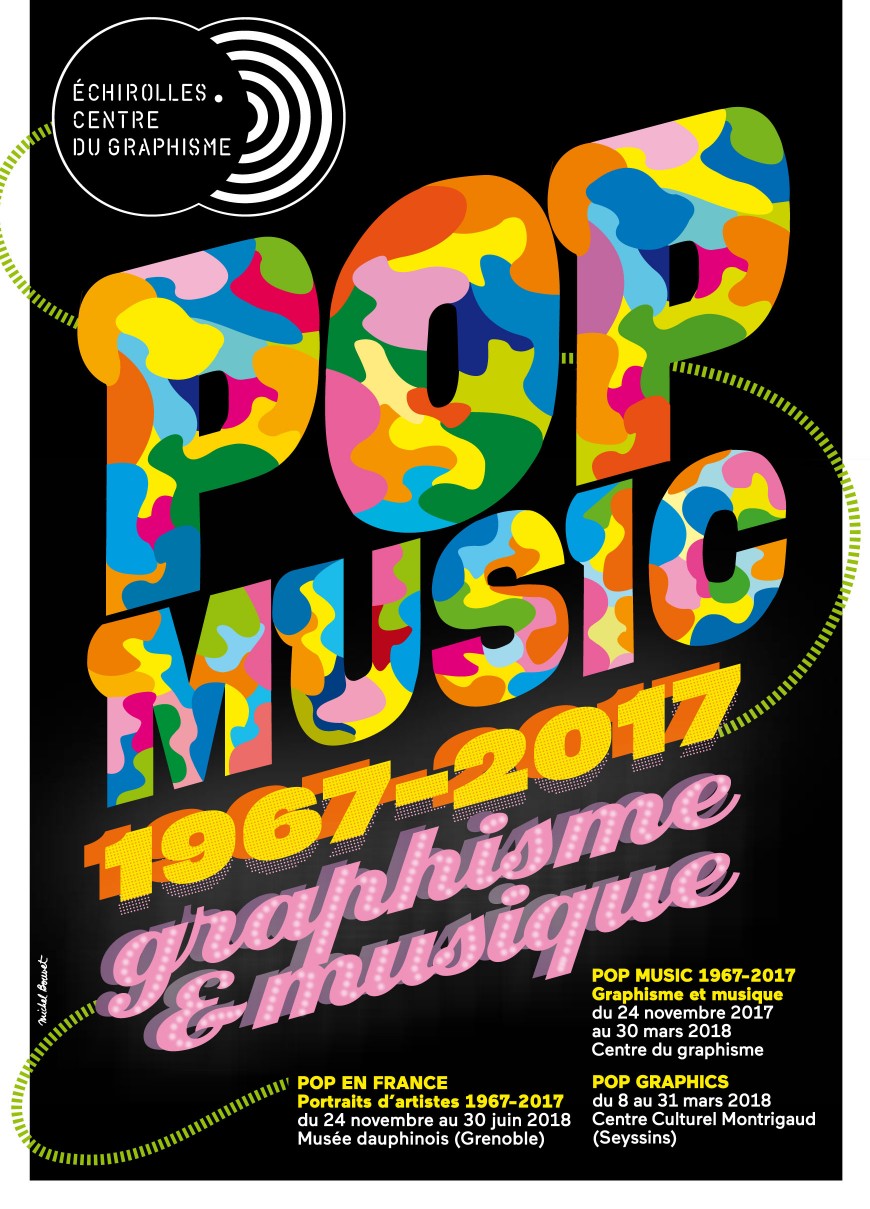 POP MUSIC 1967-2017. Graphisme et musique au Centre du graphisme - Échirolles POP MUSIC 1967-2017. Graphisme et musique au Centre du graphisme - Échirolles