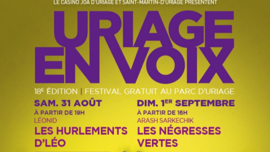 FESTIVAL "URIAGE EN VOIX" Du samedi 31 août au dimanche 1 septembre au Parc d'Uriage FESTIVAL "URIAGE EN VOIX" Du samedi 31 août au dimanche 1 septembre au Parc d'Uriage