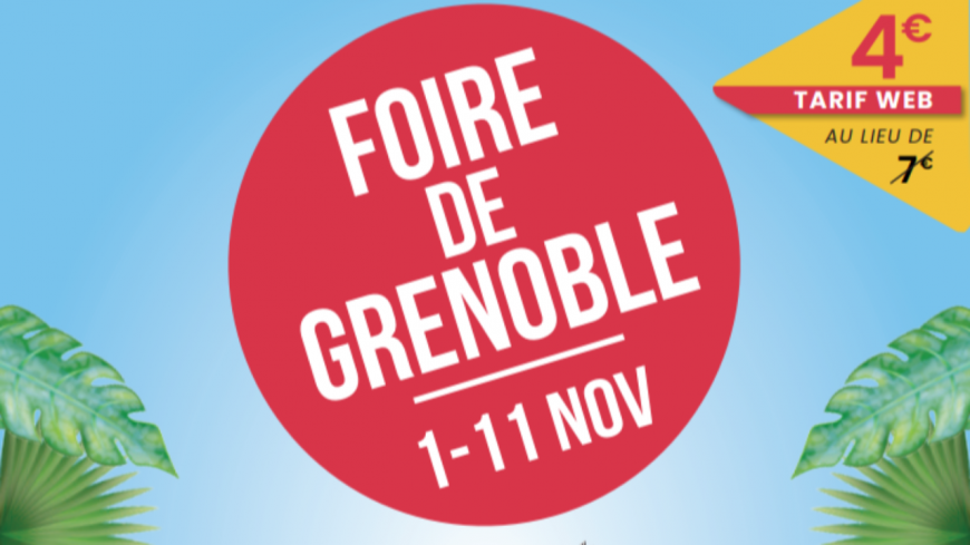 LA FOIRE DE GRENOBLE 2019 Du vendredi 1 au lundi 11 novembre à Alpexpo LA FOIRE DE GRENOBLE 2019 Du vendredi 1 au lundi 11 novembre à Alpexpo