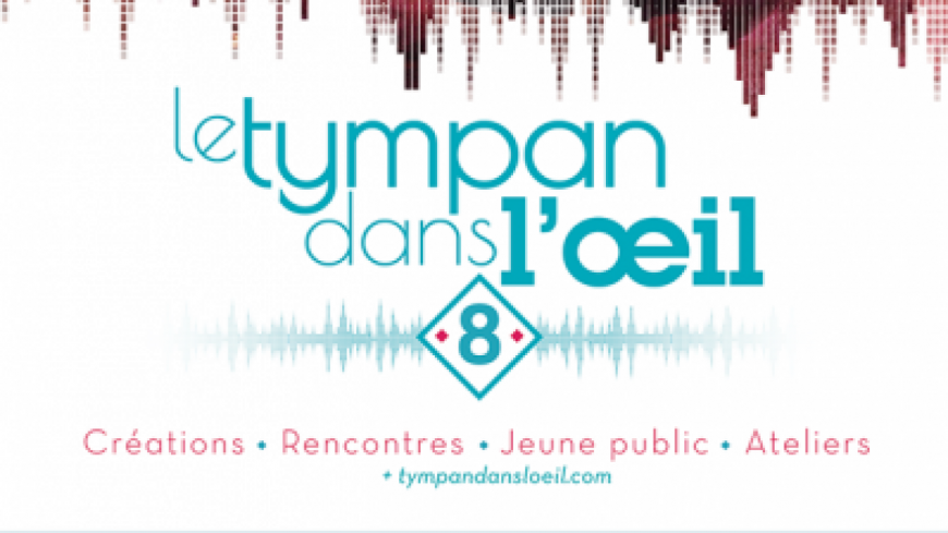 Festival Le tympan dans l'oeil Festival Le tympan dans l'oeil