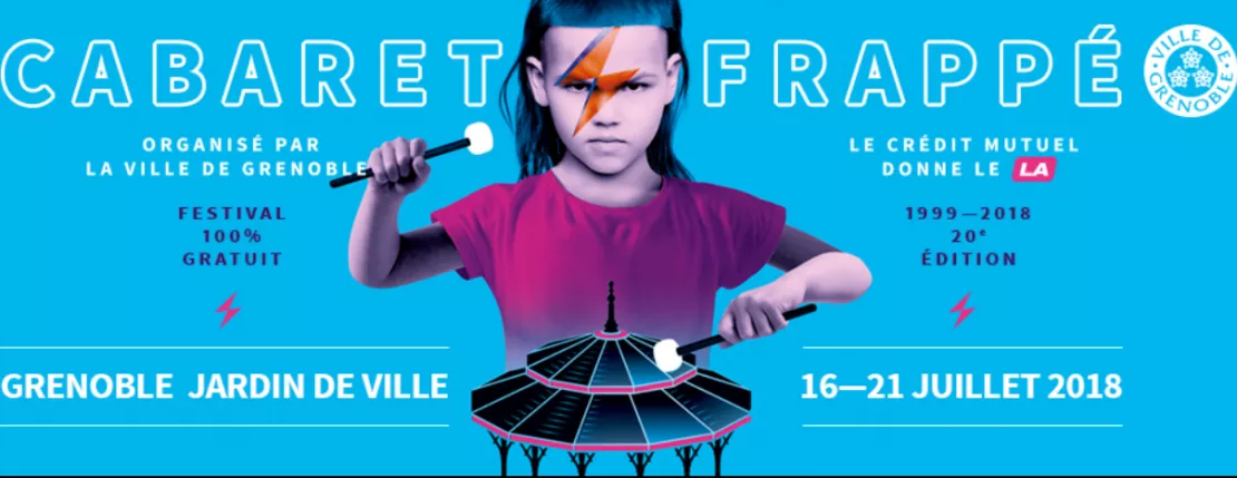 FESTIVAL CABARET FRAPPÉ Du lundi 16 au samedi 21 juillet Au Jardin de Ville - Grenoble